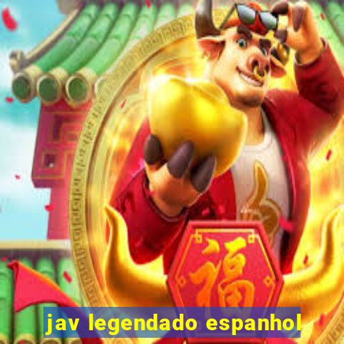 jav legendado espanhol